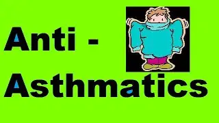 Anti - Asthmatics