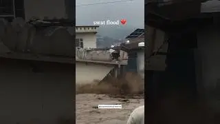 Swat The Switzerland of Pakistan 😭🤲. #viralnow #viralvideo #flood #flashflood #swat #nature #fyp