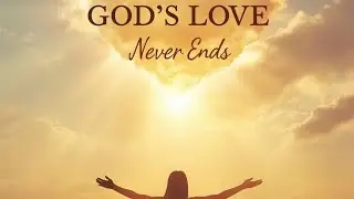 10 Bible Verses That Prove God's Love For Humanity Never Ends @monjockprince1702 