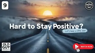 9. Hard to Stay Positive? Let&rsquo;s Have a Little Chat