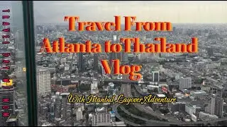 Travel From Atlanta to Bangkok Thailand : Moving Abroad Sight Unseen