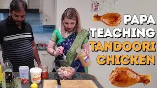 Cooking Tandoori Chicken with My Indian Father *Mouth-Watering*