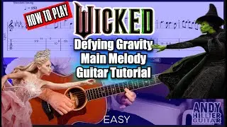 Wicked Defying Gravity Guitar Tutorial (Main Melody)