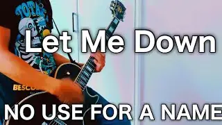 NO USE FOR A NAME- Let Me Down （Early Version）ギター弾いてみた【Guitar Cover】