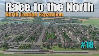 North London Expansion | Race to the North #18 | Transport Fever 2
