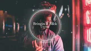 Chylds - Bringin It Back (Official Audio)