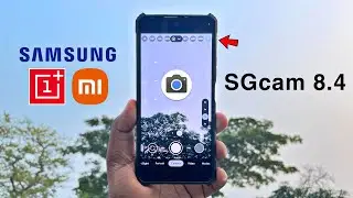 🔥SGcam 8.4 Mod for Redmi, Samsung, OnePlus, iQOO Devices - Gcam Pro Mode