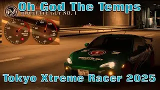 Oh God The Temps - Tokyo Xtreme Racer 2025
