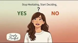 The Neuroscience of Indecision: Why Your Brain Freezes and How to Fix It : simply mindful