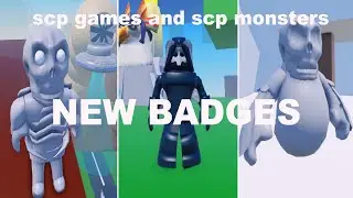 SCP GAMES AND SCP MONSTER [NEW UPDATE] How to get BADGES MORPHS ROBLOX !