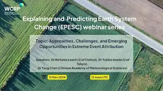 EPESC Webinar 7 - Approaches, Challenges, & Emerging Opportunities in Extreme Event Attribution