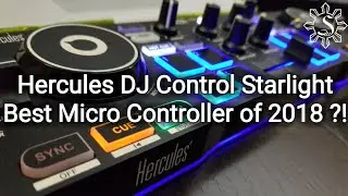 Hercules DJ Control Starlight - Best Micro Controller of 2018?!