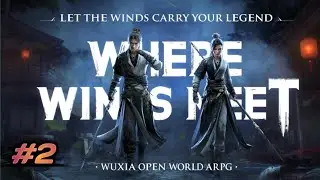 Where Winds Meet Gameplay #2 | Combat & Open World Exploration 🔥 Hindi #wwm