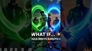 Naruto Vs Hulk: The ultimate anime showdown #shorts #naruto #hulk