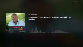 Crossroads of Creativity: Writing Through Time with Peter Davidson