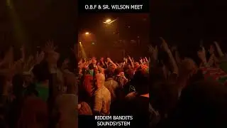 O.B.F & SR. WILSON MEET RIDDIM BBANDITS SOUND SYSTEM
