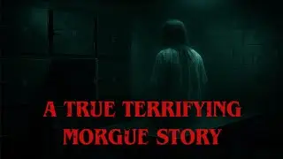 Terrifying Story from a Morgue Technician