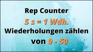 Rep Counter | 5 Sekunden = 1 Wiederholung | Wiederholungen z&auml;hlen von 0 bis 50