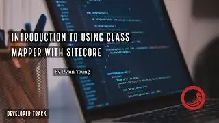 💻 Sitecore Glass Mapper - Introduction [ Hands-On Demo ]