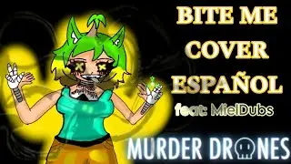BITE ME COVER ESPAÑOL FEAT: MIELDUBS🍯🐝