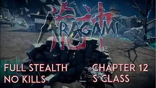 Aragami - Stealth Walkthrough - Chapter 12 | No Kills or Detections | All Scrolls