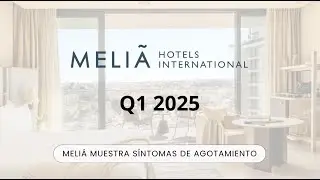 Meli&aacute;  - An&aacute;lisis Resultados Q1 2025