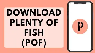 How to Download POF App on Android (Plenty Of Fish!)