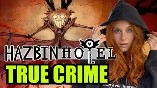HAZBIN HOTEL TRUE CRIME - SPAVENTOSE Teorie e verità sui personaggi