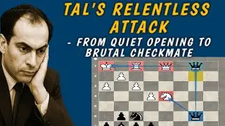 Tal&rsquo;s Relentless Attack &ndash; From Quiet Opening to Brutal Checkmate!