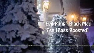 Evil Pimp - Black Mac Ten [Bass Boosted] - Requested by Joshua Dominguez