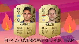 FIFA 22: MOST OVERPOWERED BROKEN 40K BUDGET TEAM