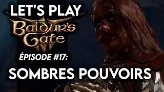Baldur's Gate 3 (Let's Play), &eacute;pisode 17.