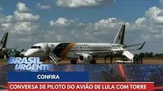 Confira conversa de piloto do avião de Lula com torre de controle após pane | Brasil Urgente