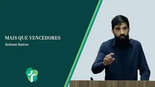 Mais que vencedores - Robson Bastos