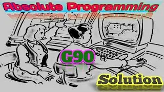 G90 Code, ABSOLUTE Mode - An Example Problem And Solution, NC/CNC Part Programming