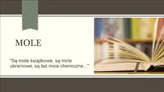 Co to jest mol oraz masa i objętość molowa?