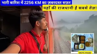 2265 KM Journey in 22655 ERN&ndash;NZM Express  | 44 Hours of Non-Stop Heavy Rain!&rdquo;
