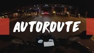 Prendre l&rsquo;Autoroute &agrave; Moto Pour Les Nuls #Motovlog 11