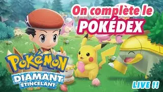 ON COMPLÈTE LE POKÉDEX sur Pokémon Diamant Étincelant 💎!!