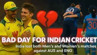 BAD DAY FOR INDIAN CRICKET 😔 | India Lose Both Men&rsquo;s & Women&rsquo;s Matches&rdquo;💔