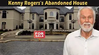 Kenny Rogers's Abandoned House | Wife, 8 Children, SAD DEATH, Huge Net Worth Left Behind..