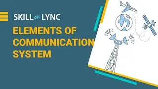 Elements of Communication System | Skill-Lync