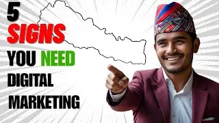 5 SIGNS your Nepali Business Absolutely needs Digital Marketing (Even If You Think You Don't!)