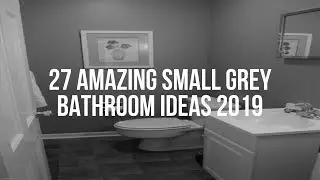 🔴 27 Amazing SMALL GREY BATHROOM Ideas 2019