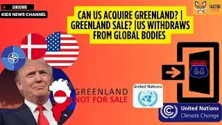 Can Trump Buy Greenland? | Strategic Importance of Greenland | US Exits Global Bodies