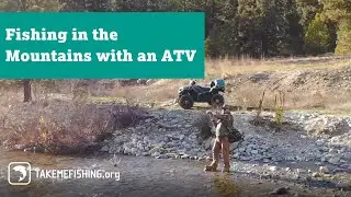 Fishing in the Mountains on an ATV
