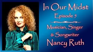 Nancy Ruth: Internationally Acclaimed Musician, Singer & Songwriter - Episode 5 - IOM