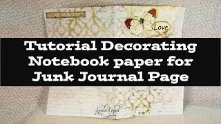 Tutorial Decorating Notebook paper for Junk Journal page Fairy Garden