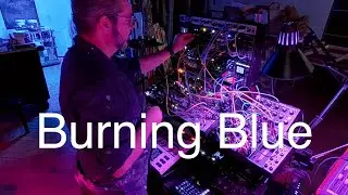 Burning Blue | Eurorack Jam | Vhikk X | Oxi One MkII | Solar 42 | Subsequent 37 | Arturia Polybrute