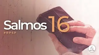 Salmos 16 -  Reavivados Por Sua Palavra | #RPSP